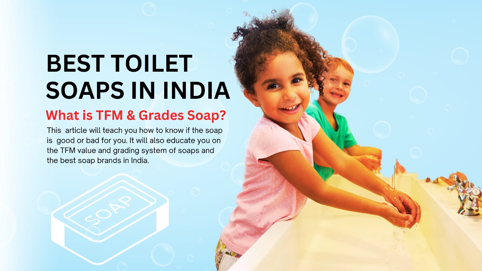 Selecting the Right Toilet Soap in India: Understanding TFM and Soap Grades